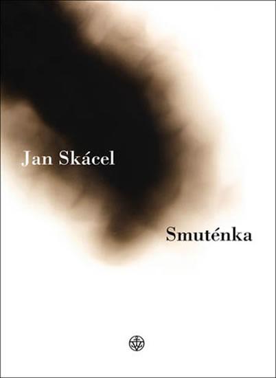 Kniha: Smuténka - Skácel Jan