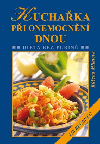 Kniha: Kuchařka při onemocnění dnou - Dieta bez purinů - Milatová Růžena