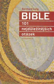 Kniha: Bible, 101 nejdůležitějších otázek - Lang Bernhard
