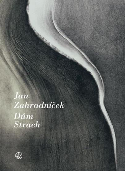 Kniha: Dům strach - Zahradníček Jan