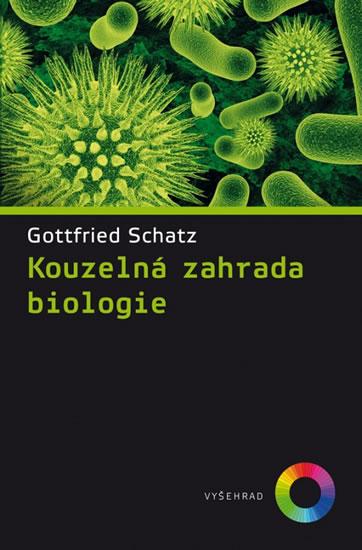 Kniha: Kouzelná zahrada biologie - Gottfried Schatz