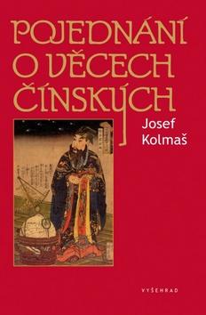 Kniha: Pojednání o věcech čínských - Kolmaš Josef