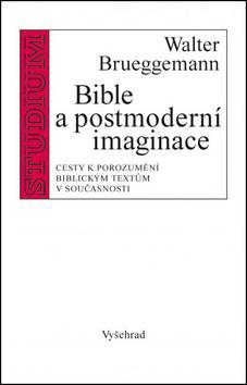 Kniha: Bible a postmoderní imaginace - Brueggemann Walter