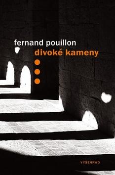 Kniha: Divoké kameny - Fernand Pouillon