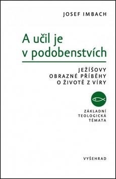 Kniha: A učil je v podobenstvích - Jozef Imbach