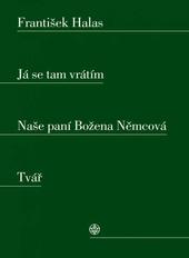 Kniha: Já se tam vrátím / Naše paní Božena Němcová / Tvář - František Halas