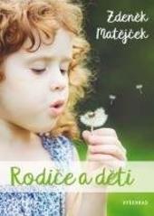 Kniha: Rodiče a děti - Zdeněk Matějček