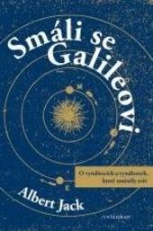 Kniha: Smáli se Galileovi - Albert Jack