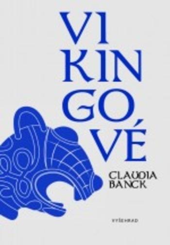 Kniha: Vikingové - Claudia Bancková