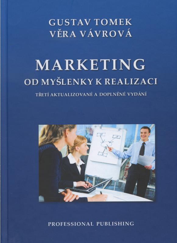 Kniha: Marketing od myšlenky k realizaci - Gustav Tomek