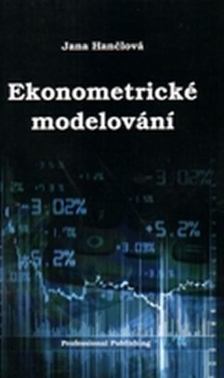 Kniha: Ekonometrické modelování - Hančlová Jana