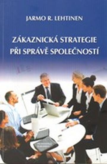 Kniha: Zákaznická strategie při správě společností - Lehtinen R. Jarmo