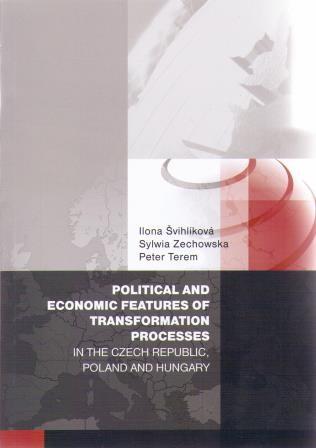 Kniha: Political and economic features of transformation processes in the Czech Republic, Poland and Hungar - Ilona Švihlíková