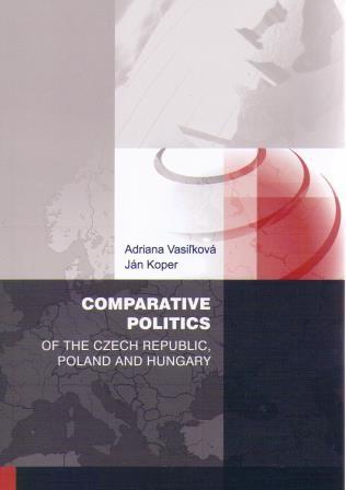 Kniha: Comparative politics of the Czech Republic, Poland and Hungary - Adriana Vasiľková