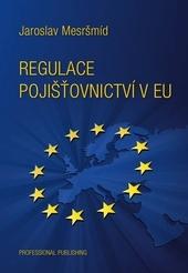 Kniha: Regulace pojišťovnictví v EU - Jaroslav Mesršmíd