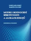 Kniha: Modely hodnocení efektivnosti a alokace zdrojů - Josef Dlouhý Martin Jablonský