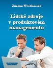 Kniha: Lidské zdroje v produktovém managementu - Zuzana Wroblowská