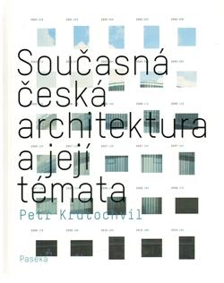 Kniha: Současná česká architektura a její témata - Petr Kratochvíl