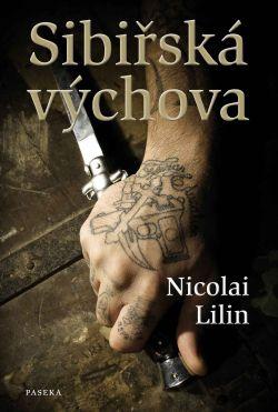 Kniha: Sibiřská výchova - Nicolai Lilin