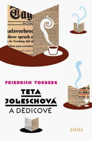 Kniha: Teta Joleschová a dědicové - Friedrich Torberg