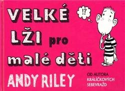 Kniha: Velké lži pro malé děti - Andy Riley