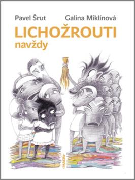 Kniha: Lichožrouti navždy - Pavel Šrut