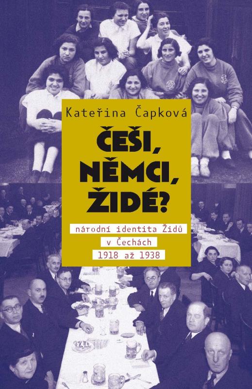 Kniha: Češi, Němci, Židé? - Kateřina Čapková