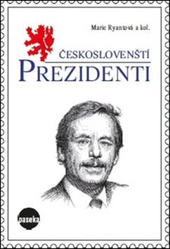 Kniha: Českoslovenští prezidenti - Marie Ryantová