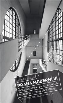 Kniha: Praha moderní 3. díl - Zdeněk  Lukeš