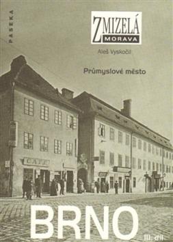 Kniha: Brno III. díl - Aleš Vyskočil