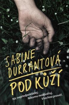 Kniha: Pod kůží - Sabine Durrantová