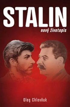 Kniha: Stalin Nový životopis - Oleg V. Chlevňuk