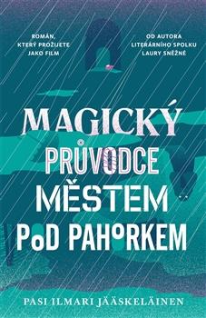 Kniha: Magický průvodce městem pod pahorkem - Pasi Ilmari Jääskeläinen