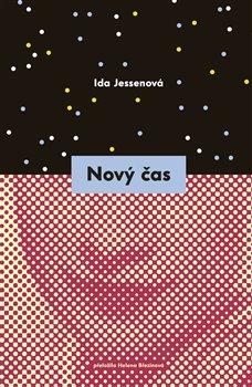 Kniha: Nový čas - Jessenová, Ida