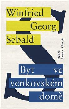 Kniha: Byt ve venkovském domě - Sebald, W. G.