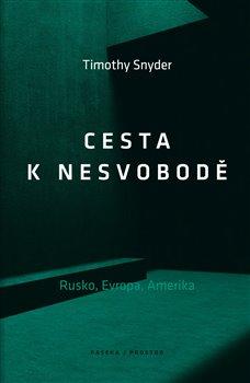 Kniha: Cesta k nesvobodě - Snyder, Timothy