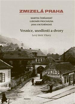 Kniha: Zmizelá Praha-Vesnice, usedlosti a dvoryautor neuvedený