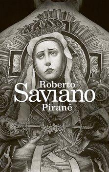 Kniha: Piraně - Saviano, Roberto