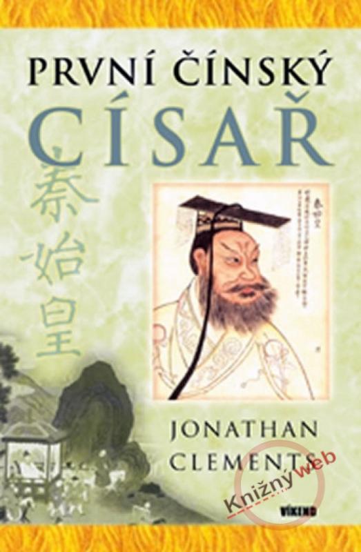Kniha: První čínský císař - Clements Jonathan