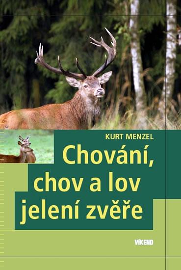 Kniha: Chování, chov a lov jelení zvěře - Menzel Kurt