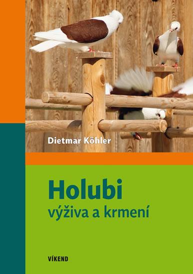 Kniha: Holubi - výživa a krmení - Köhler Dietmar