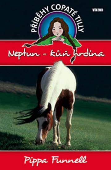 Kniha: Neptun-kůň hrdina - Příběhy copaté Tilly 8 - Funnell Pippa