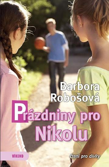 Kniha: Prázdniny pro Nikolu - Robošová Barbora