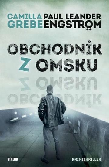 Kniha: Obchodník z Omsku - Moskva noir 2 - Grebe Paul, Leandeer-Engström Camilla