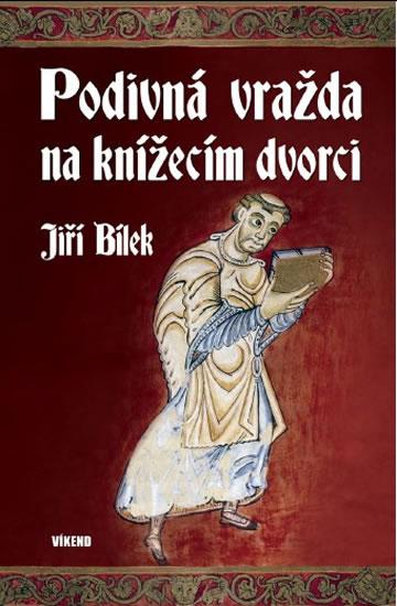 Kniha: Podivná vražda na knížecím dvorci - Bílek Jiří