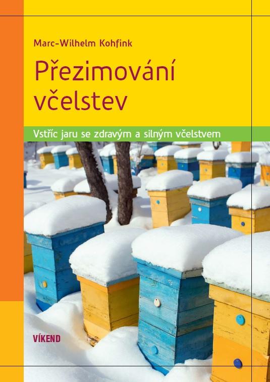 Kniha: Přezimování včelstev - Vstříc jaru se zdravým a silným včelstvem - Marc-Wilhelm Kohfink