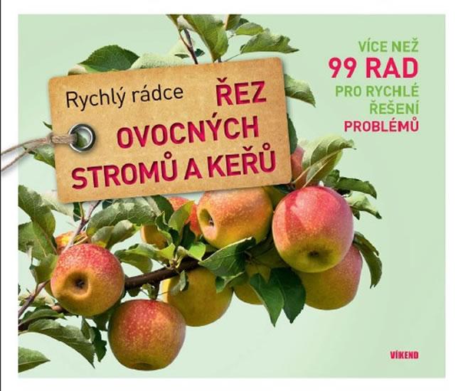 Kniha: Řez ovocných stromů a keřů - Rychlý rádce - Himmelhuber Peter