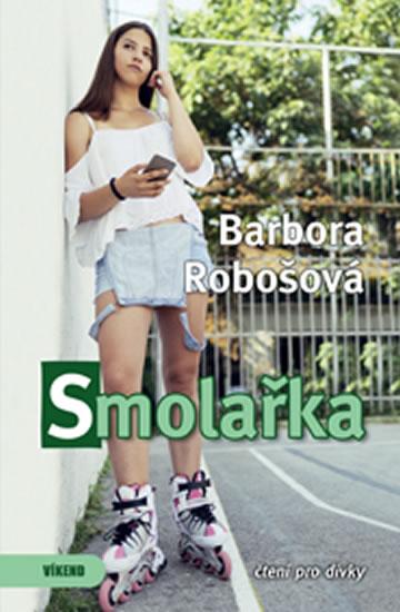 Kniha: Smolařka - Robošová Barbora