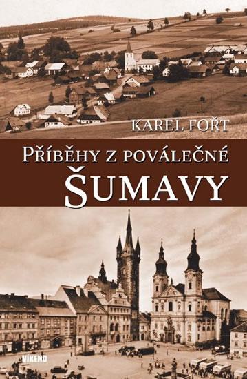 Kniha: Příběhy z poválečné Šumavy - Fořt Karel