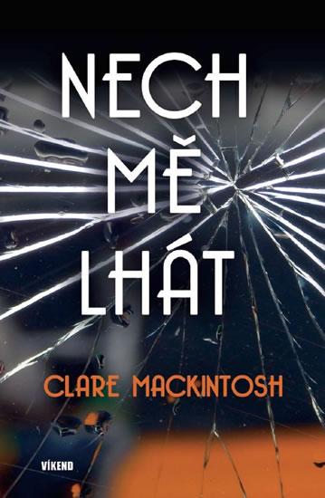 Kniha: Nech mě lhát - Mackintosh Clare